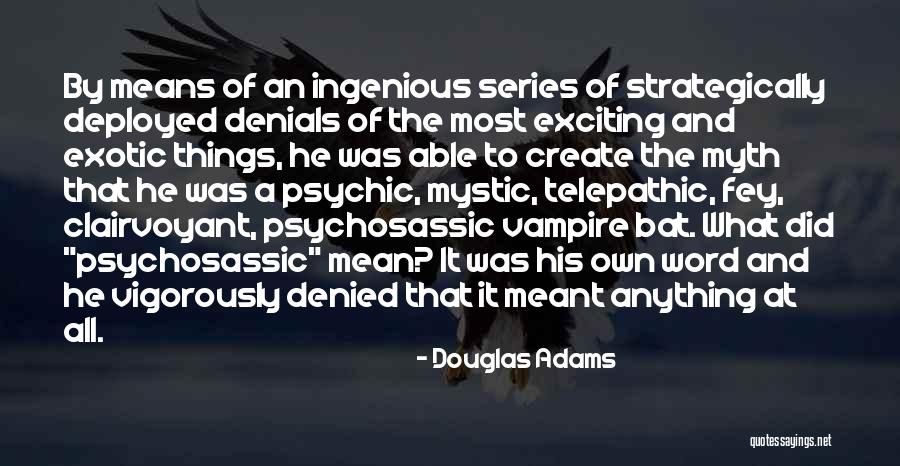 Vampire Bat Quotes By Douglas Adams Vampire Bat Quotes By Douglas Adams