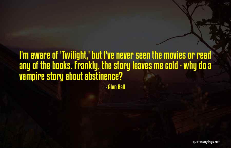 Vampire Books Quotes By Alan Ball Vampire Books Quotes By Alan Ball