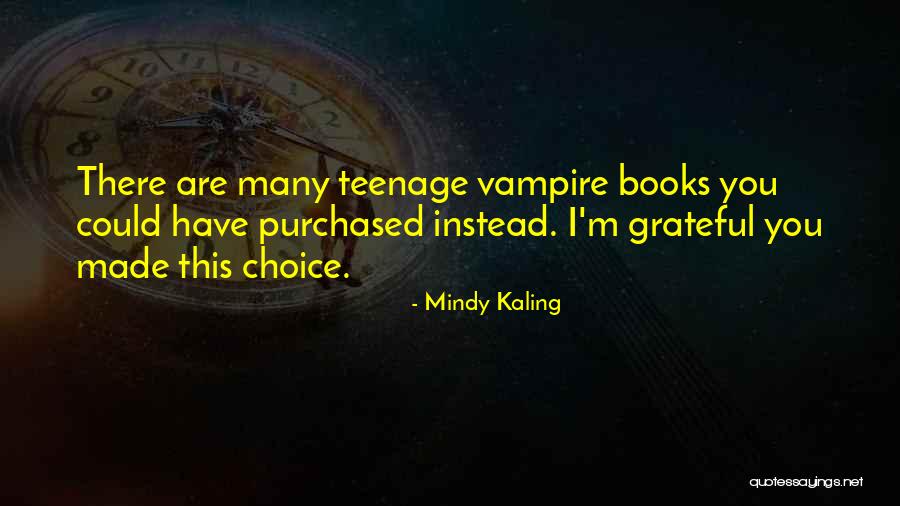 Vampire Books Quotes By Mindy Kaling Vampire Books Quotes By Mindy Kaling