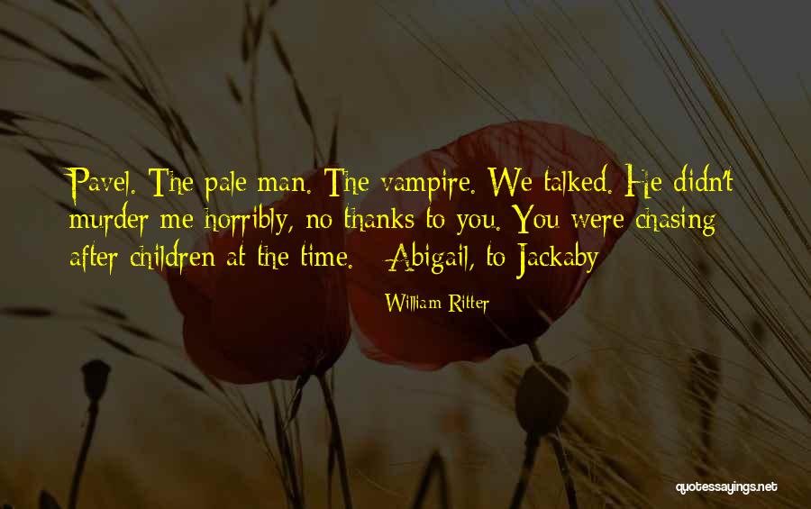 Vampire Children Quotes By William Ritter Vampire Children Quotes By William Ritter