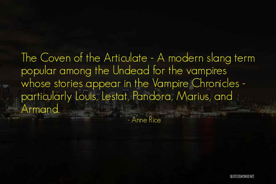 Vampire Chronicles Quotes By Anne Rice