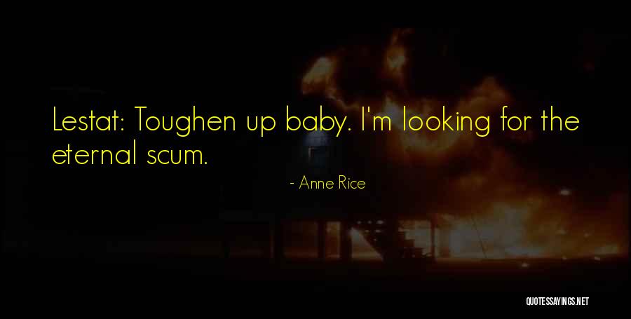 Vampire Chronicles Quotes By Anne Rice