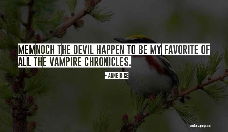 Vampire Chronicles Quotes By Anne Rice