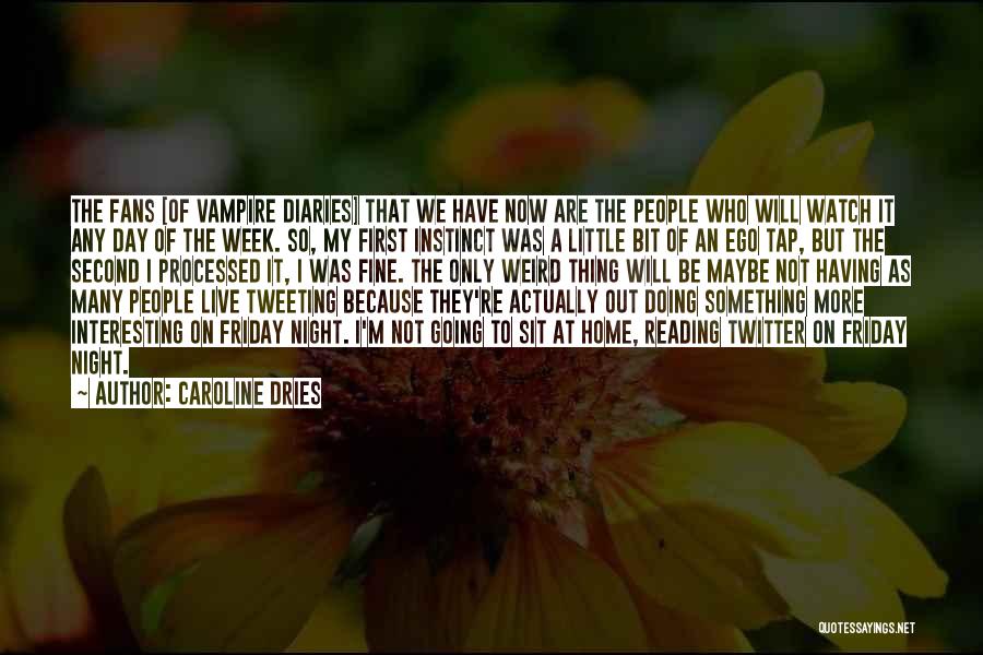 Vampire Diaries Quotes By Caroline Dries