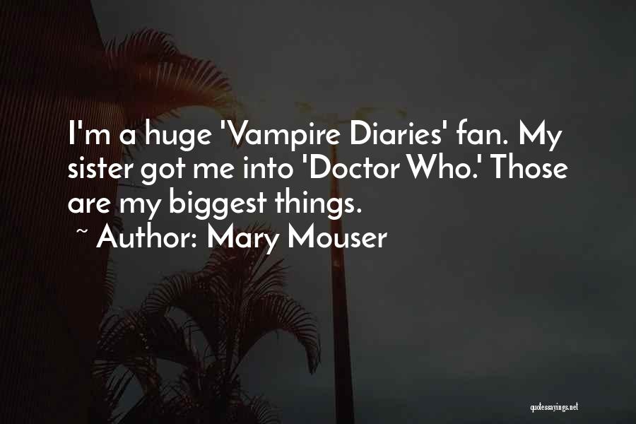 Vampire Diaries Quotes By Mary Mouser