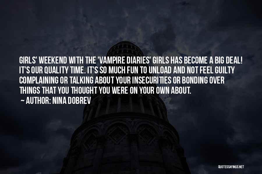 Vampire Diaries Quotes By Nina Dobrev