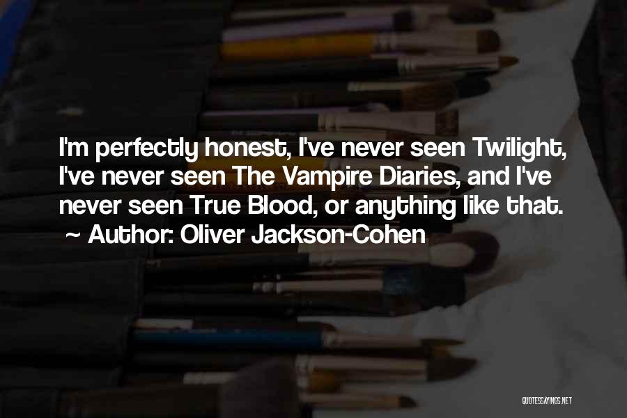 Vampire Diaries Quotes By Oliver Jackson-Cohen