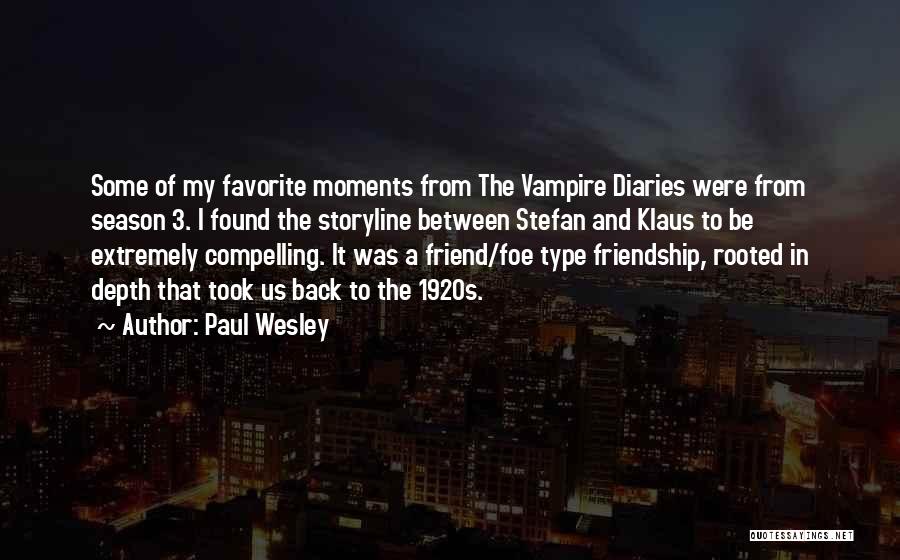 Vampire Diaries Quotes By Paul Wesley