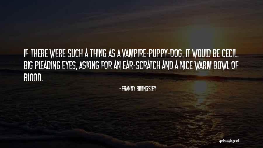 Vampire Eyes Quotes By Franny Billingsley