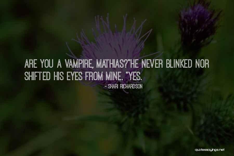 Vampire Eyes Quotes By Shari Richardson