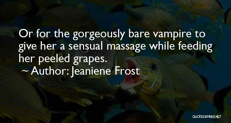 Vampire Feeding Quotes By Jeaniene Frost
