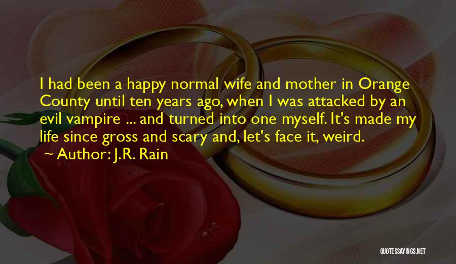 Vampire Life Quotes By J.R. Rain