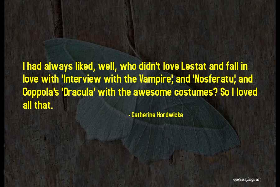 Vampire Love Quotes By Catherine Hardwicke Vampire Love Quotes By Catherine Hardwicke