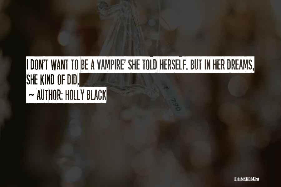 Vampire Quotes By Holly Black