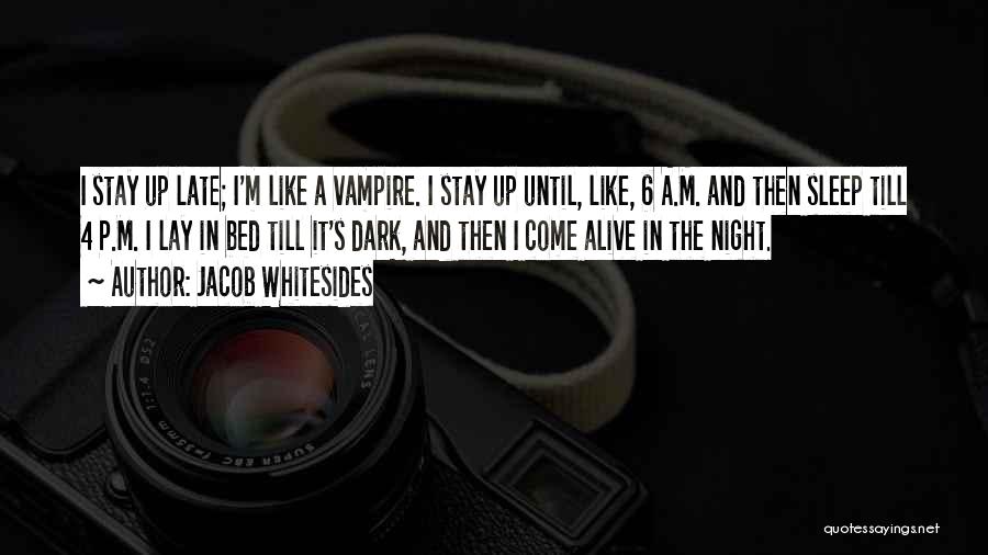 Vampire Quotes By Jacob Whitesides