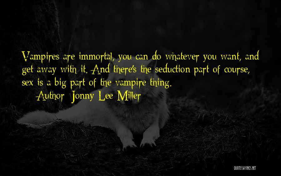 Vampire Seduction Quotes By Jonny Lee Miller