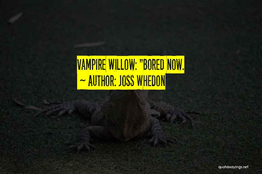 Vampire Slayer Quotes By Joss Whedon