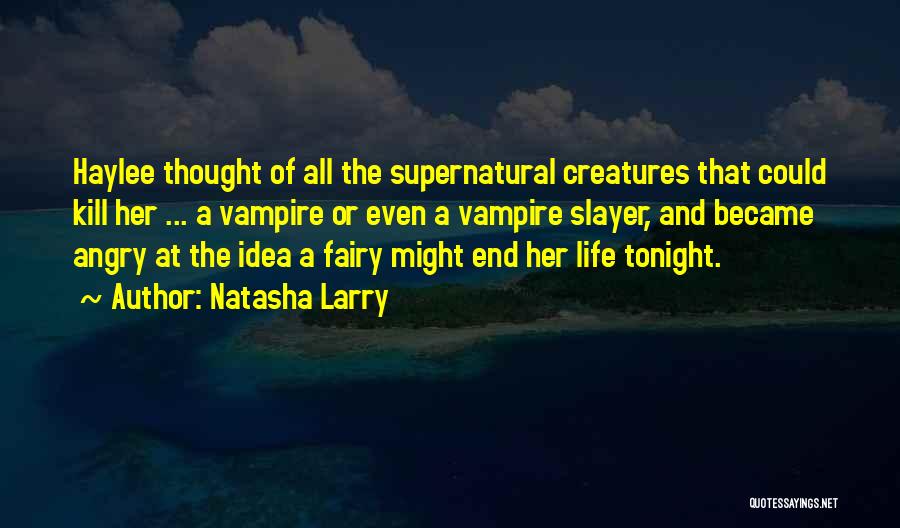 Vampire Slayer Quotes By Natasha Larry