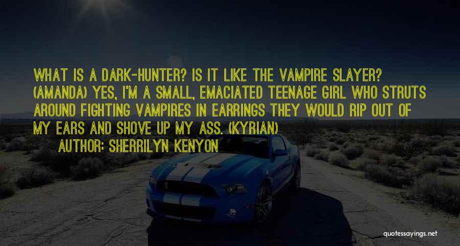 Vampire Slayer Quotes By Sherrilyn Kenyon