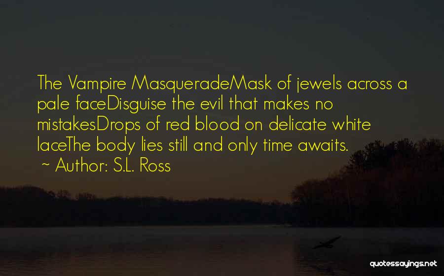 Vampire The Masquerade Quotes By S.L. Ross