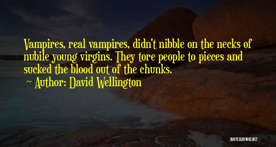 Vampires And Blood Quotes By David Wellington