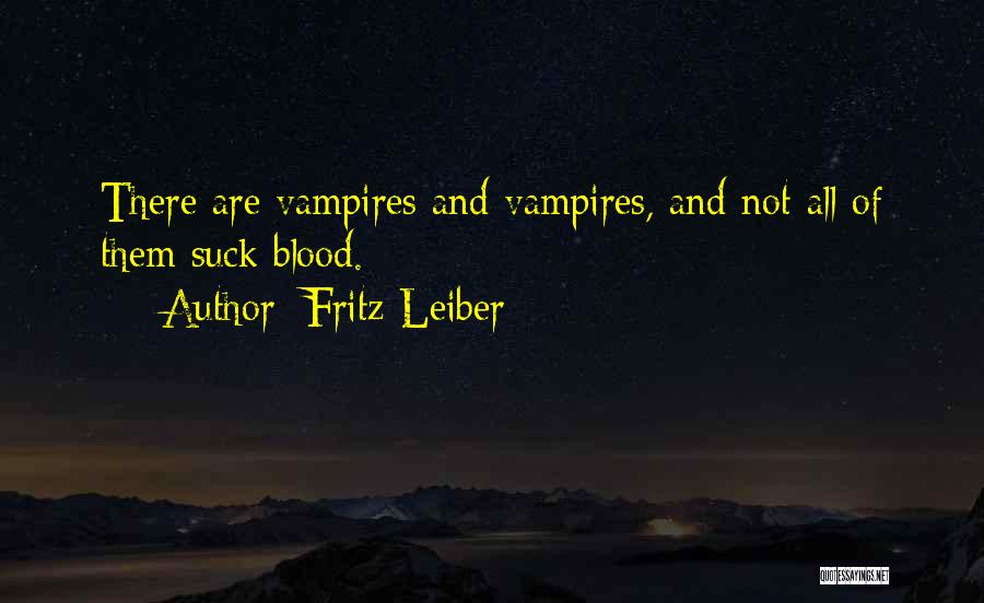 Vampires And Blood Quotes By Fritz Leiber