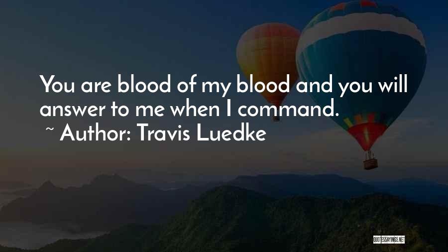 Vampires And Blood Quotes By Travis Luedke