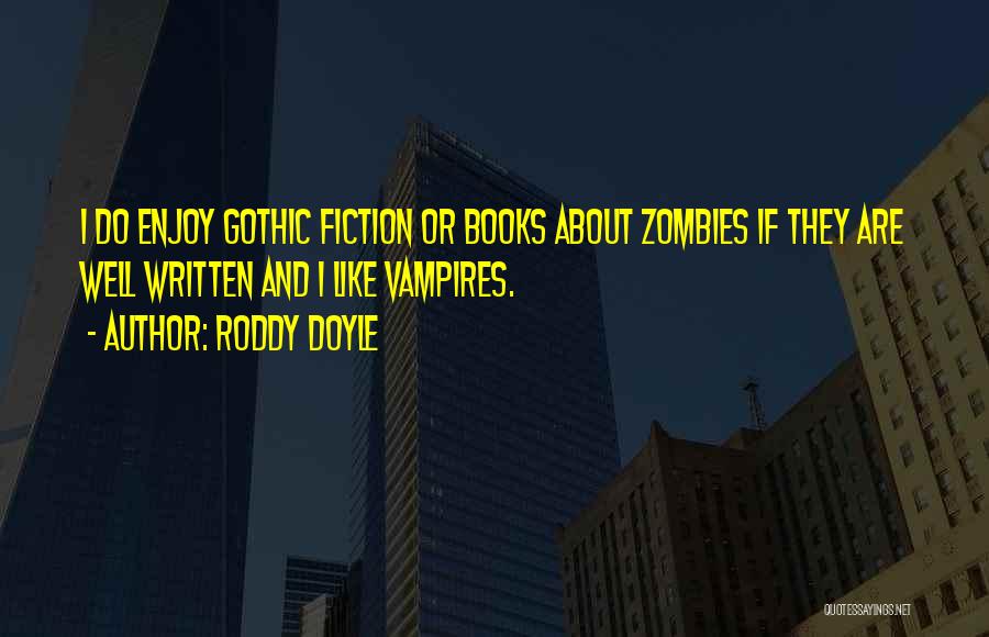 Vampires And Zombies Quotes By Roddy Doyle