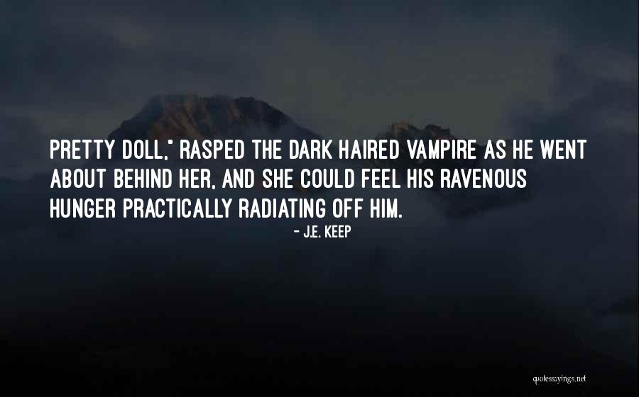 Vampires Horror Quotes By J.E. Keep Vampires Horror Quotes By J.E. Keep
