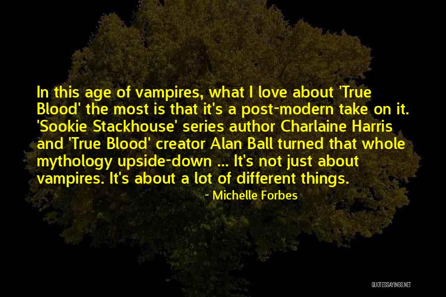 Vampires In Love Quotes By Michelle Forbes