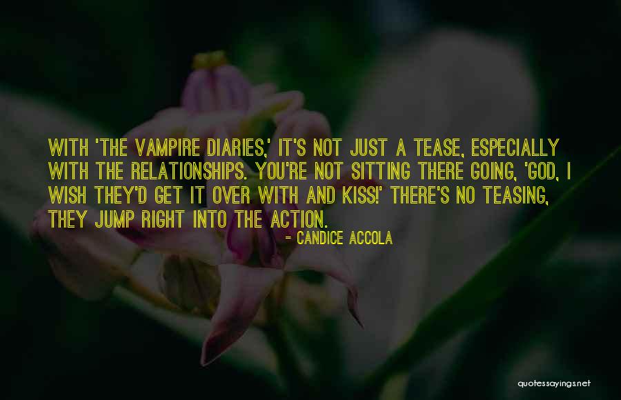 Vampire's Kiss Quotes By Candice Accola Vampire's Kiss Quotes By Candice Accola