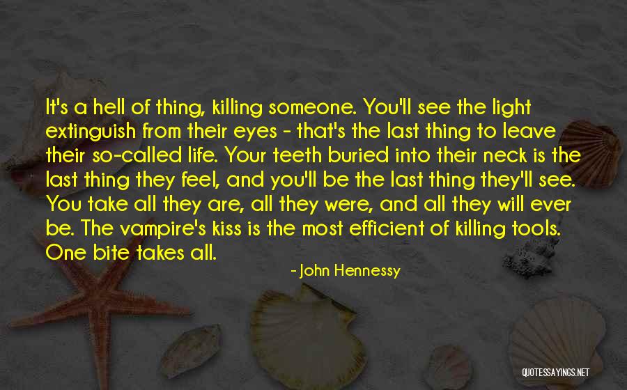 Vampire's Kiss Quotes By John Hennessy Vampire's Kiss Quotes By John Hennessy