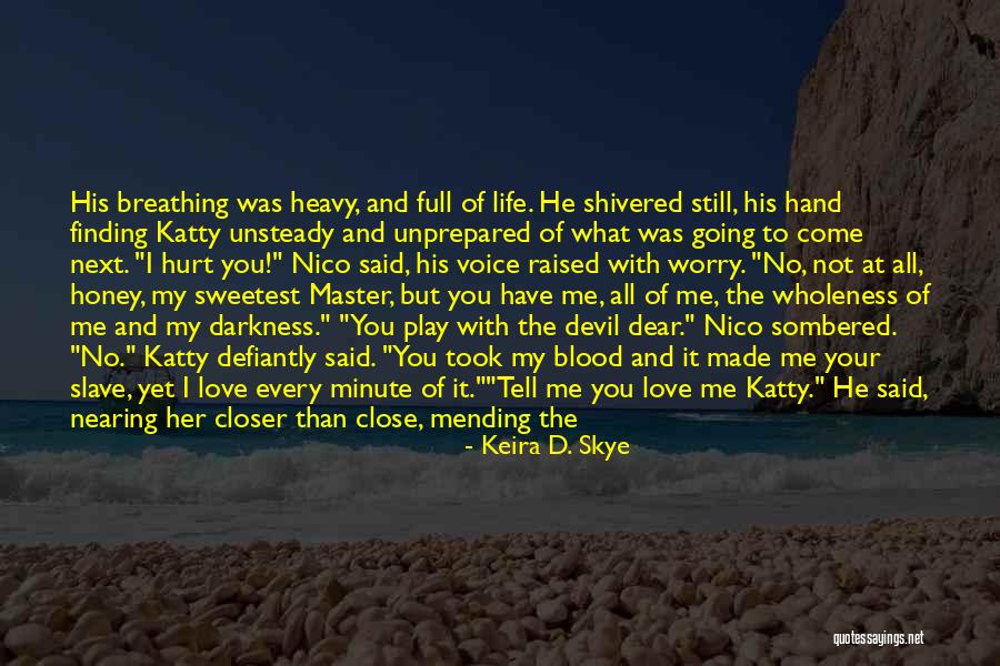 Vampire's Kiss Quotes By Keira D. Skye Vampire's Kiss Quotes By Keira D. Skye