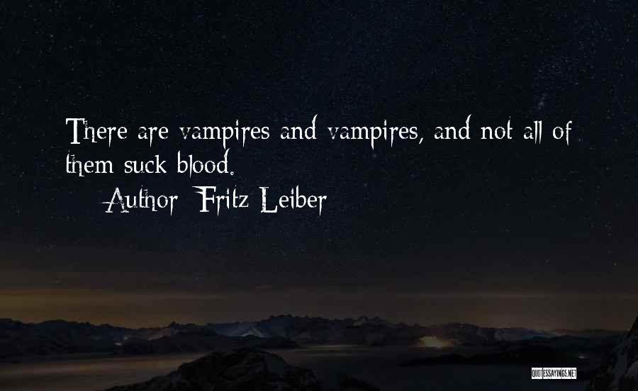 Vampires Quotes By Fritz Leiber