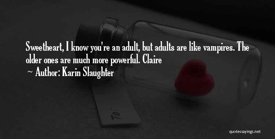 Vampires Quotes By Karin Slaughter