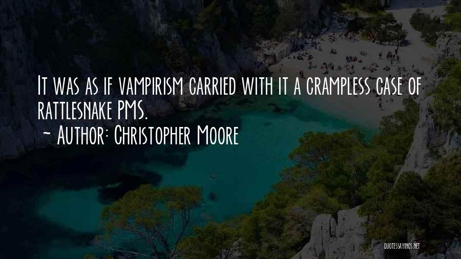 Vampirism Quotes By Christopher Moore