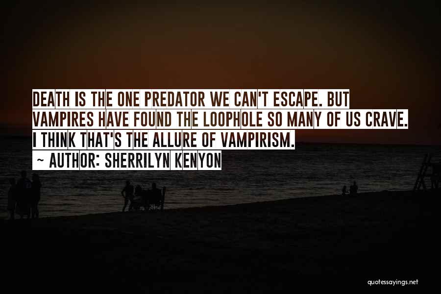 Vampirism Quotes By Sherrilyn Kenyon