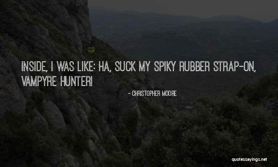 Vampyre Quotes By Christopher Moore
