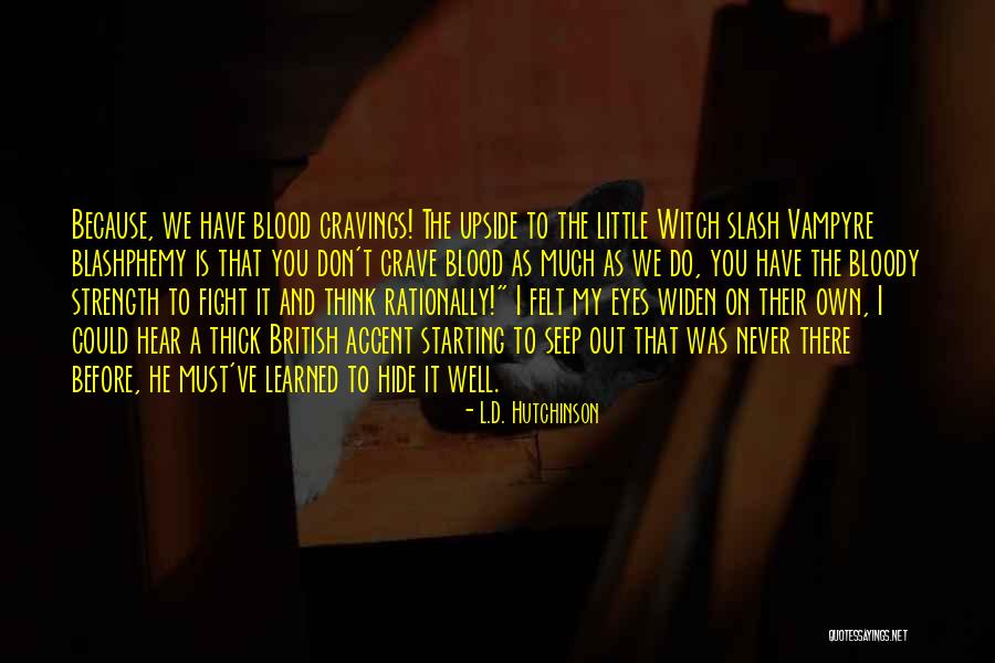 Vampyre Quotes By L.D. Hutchinson Vampyre Quotes By L.D. Hutchinson