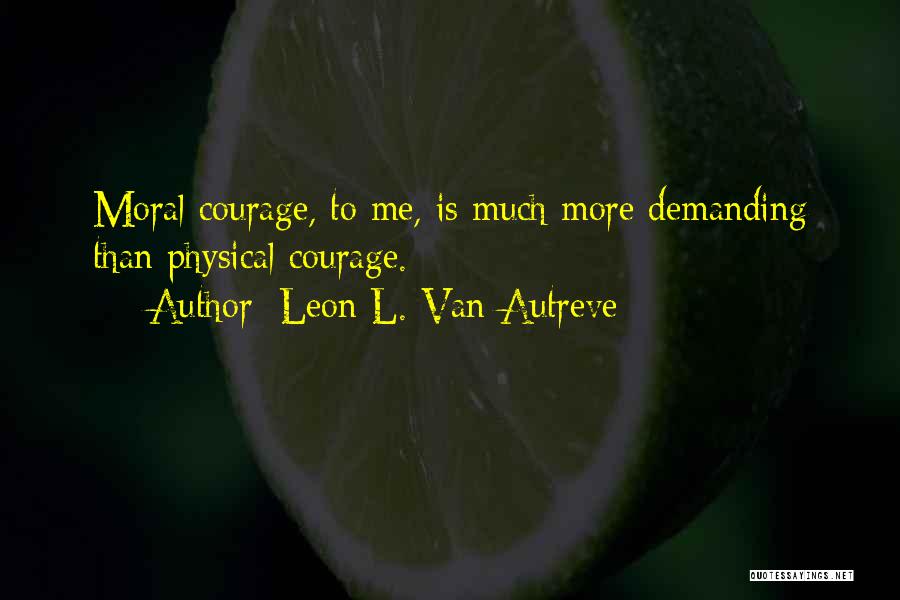 Van Autreve Quotes By Leon L. Van Autreve