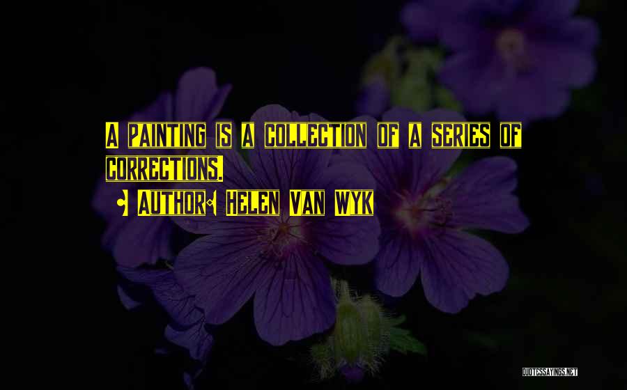 Van Collection Quotes By Helen Van Wyk