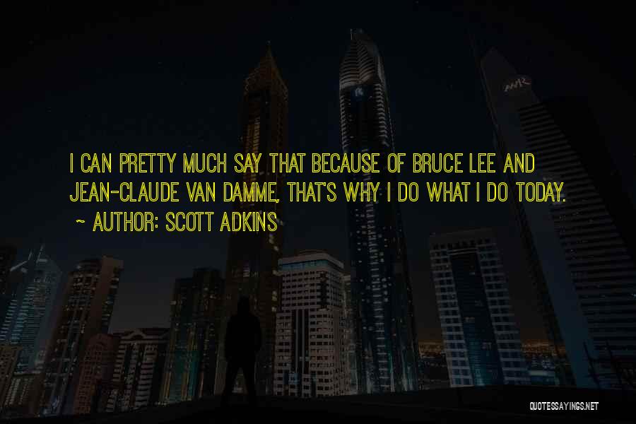 Van Damme Quotes By Scott Adkins