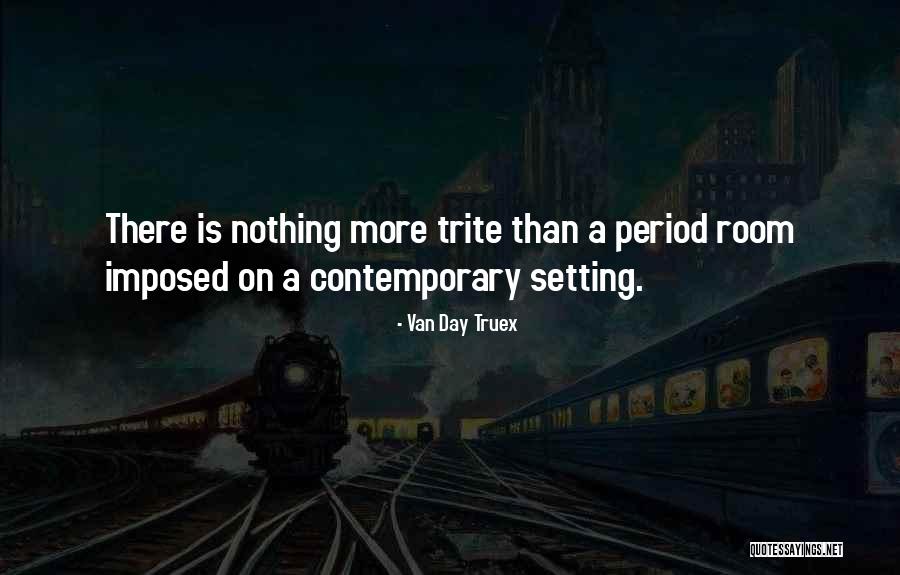 Van Day Truex Quotes 1440439 Van Day Truex Quotes 1440439