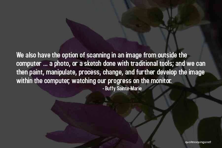 Van De Weyer Quotes By Buffy Sainte-Marie Van De Weyer Quotes By Buffy Sainte-Marie