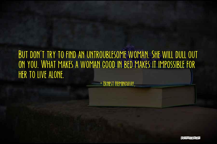 Van Den Bossche Tuinmachines Quotes By Ernest Hemingway, Van Den Bossche Tuinmachines Quotes By Ernest Hemingway,