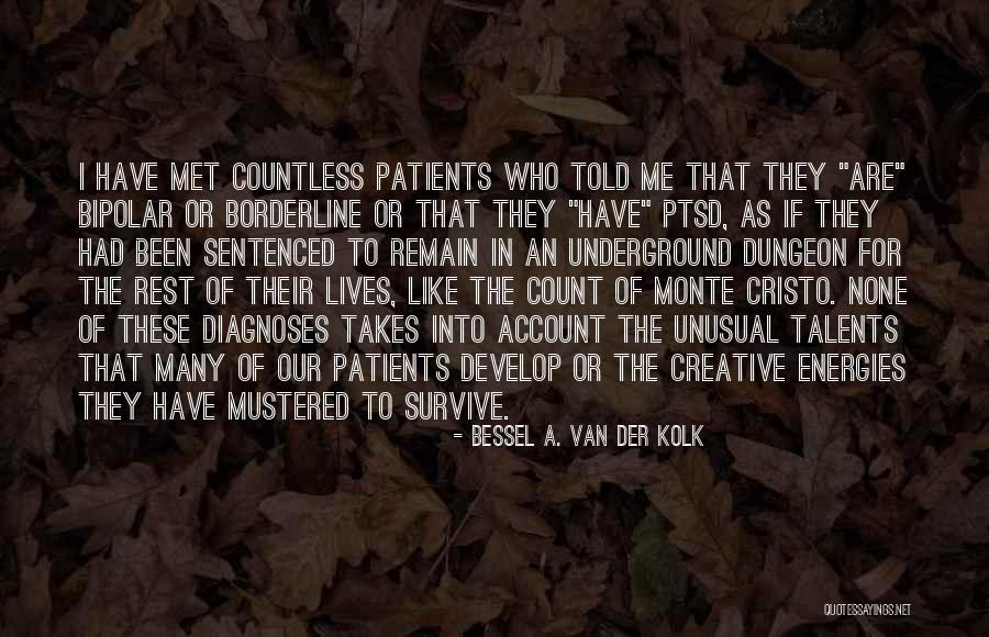 Van Der Kolk Bessel Quotes By Bessel A. Van Der Kolk Van Der Kolk Bessel Quotes By Bessel A. Van Der Kolk