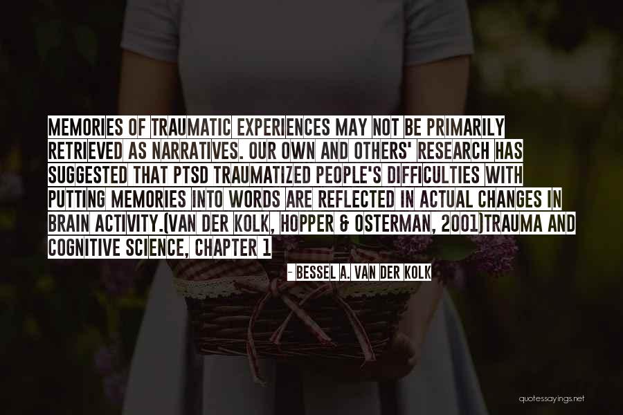 Van Der Kolk Bessel Quotes By Bessel A. Van Der Kolk Van Der Kolk Bessel Quotes By Bessel A. Van Der Kolk
