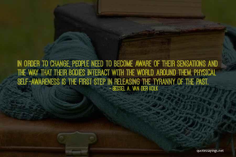 Van Der Kolk Bessel Quotes By Bessel A. Van Der Kolk Van Der Kolk Bessel Quotes By Bessel A. Van Der Kolk