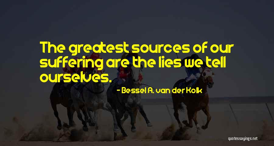 Van Der Kolk Bessel Quotes By Bessel A. Van Der Kolk Van Der Kolk Bessel Quotes By Bessel A. Van Der Kolk