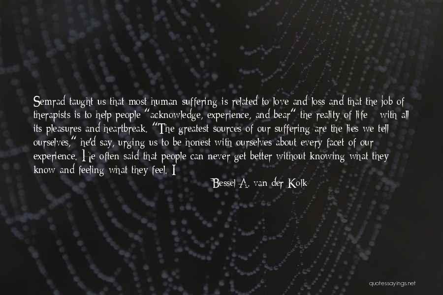 Van Der Kolk Bessel Quotes By Bessel A. Van Der Kolk Van Der Kolk Bessel Quotes By Bessel A. Van Der Kolk
